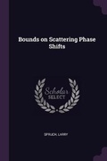 Cover: Bounds on Scattering Phase Shifts - Palala Press