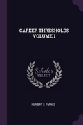 Cover: Career Thresholds Volume 1 - Palala Press