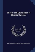 Cover: Theory and Calculation of Electric Currents - Sagwan Press