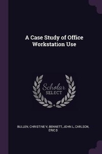 Enlarge image Cover: A Case Study of Office Workstation Use - Palala Press