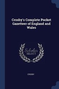 Cover: Crosby's Complete Pocket Gazetteer of England and Wales - Sagwan Press