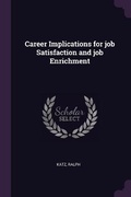 Cover: Career Implications for job Satisfaction and job Enrichment - Palala Press