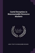 Cover: Cartel Deception in Nonrenewable Resource Markets - Palala Press