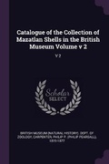 Cover: Catalogue of the Collection of Mazatlan Shells in the British Museum Volume v 2 - Palala Press