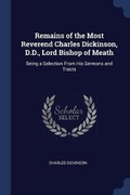 Cover: Remains of the Most Reverend Charles Dickinson, D.D., Lord Bishop of Meath - Sagwan Press