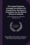 Cover: The Animal Kingdom, Arranged According to its Organization, Serving as a Foundation for the Natural History of Animals - Palala Press