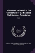 Cover: Addresses Delivered at the Convention of the National Shellfisheries Association - Palala Press