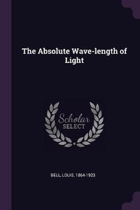 Enlarge image Cover: The Absolute Wave-length of Light - Palala Press