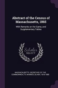 Cover: Abstract of the Census of Massachusetts, 1865 - Palala Press