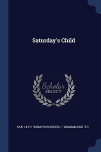 Abbildung von: Saturday's Child - Sagwan Press