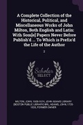 Cover: A Complete Collection of the Historical, Political, and Miscellaneous Works of John Milton, Both English and Latin - Palala Press