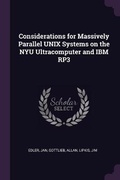 Cover: Considerations for Massively Parallel UNIX Systems on the NYU Ultracomputer and IBM RP3 - Palala Press