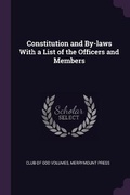 Cover: Constitution and By-laws With a List of the Officers and Members - Palala Press