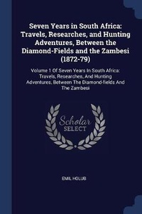 Abbildung von: Seven Years in South Africa - Sagwan Press