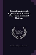 Cover: Computing Accurate Eigensystems of Scaled Diagonally Dominant Matrices - Palala Press