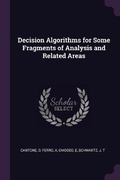 Cover: Decision Algorithms for Some Fragments of Analysis and Related Areas - Palala Press