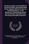 Cover: Gresham's Letters on the Solidity of Commercial Bills, and English Bank Notes - Palala Press