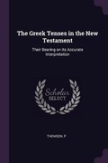 Cover: The Greek Tenses in the New Testament - Palala Press