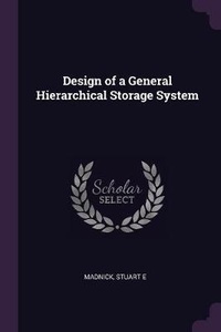 Enlarge image Cover: Design of a General Hierarchical Storage System - Palala Press