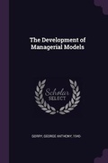 Cover: The Development of Managerial Models - Palala Press