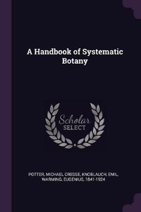 Enlarge image Cover: A Handbook of Systematic Botany - Palala Press