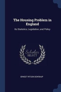 Enlarge image Cover: The Housing Problem in England - Sagwan Press