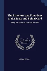 Enlarge image Cover: The Structure and Functions of the Brain and Spinal Cord - Sagwan Press
