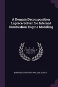 Cover: A Domain Decomposition Laplace Solver for Internal Combustion Engine Modeling - Palala Press