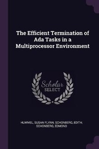 Enlarge image Cover: The Efficient Termination of Ada Tasks in a Multiprocessor Environment - Palala Press