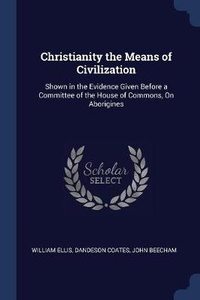 Enlarge image Cover: Christianity the Means of Civilization - Sagwan Press