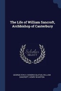 Cover: The Life of William Sancroft, Archbishop of Canterbury - Sagwan Press