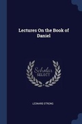 Cover: Lectures On the Book of Daniel - Sagwan Press