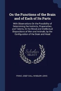 Enlarge image Cover: On the Functions of the Brain and of Each of Its Parts - Sagwan Press