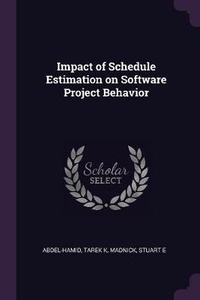 Enlarge image Cover: Impact of Schedule Estimation on Software Project Behavior - Palala Press