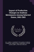 Cover: Impact of Production Changes on Soybean Movements Among Selected States, 1982-1983 - Palala Press