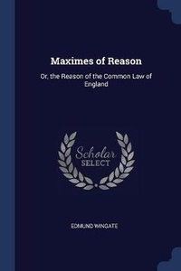 Enlarge image Cover: Maximes of Reason - Sagwan Press