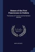 Cover: Homes of the First Franciscans in Umbria - Sagwan Press