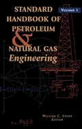 Cover: Standard Handbook of Petroleum and Natural Gas Engineering: Volume 1 - Gulf Professional Publishing