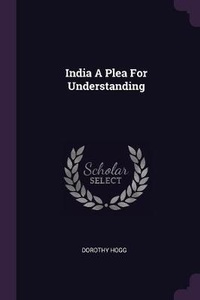Enlarge image Cover: India A Plea For Understanding - Palala Press