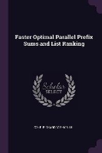 Enlarge image Cover: Faster Optimal Parallel Prefix Sums and List Ranking - Palala Press