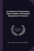 Cover: Involuntary Terminations Under Explicit and Implicit Employment Contracts - Palala Press