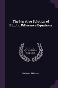 Enlarge image Cover: The Iterative Solution of Elliptic Difference Equations - Palala Press