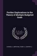 Cover: Further Explorations in the Theory of Multiple Budgeted Goals - Palala Press