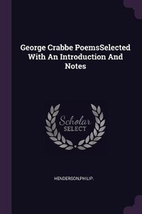 Enlarge image Cover: George Crabbe PoemsSelected With An Introduction And Notes - Palala Press