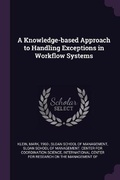 Cover: A Knowledge-based Approach to Handling Exceptions in Workflow Systems - Palala Press