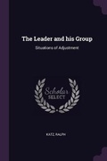 Cover: The Leader and his Group - Palala Press