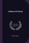 Cover: Lifelines Of Victory - Palala Press