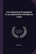 Cover: Low-frequency Propagation in an Exponential Ionospheric Layer - Palala Press