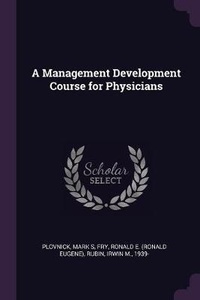 Enlarge image Cover: A Management Development Course for Physicians - Palala Press