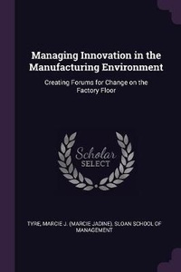 Enlarge image Cover: Managing Innovation in the Manufacturing Environment - Palala Press
